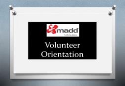 Volunteer Orientation Mothers Against Drunk Driving PowerPoint Presentation