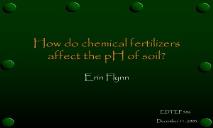 How do chemical fertilizers affect soil quality PowerPoint Presentation