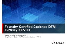 Foundry Certified Cadence Cadence Design Systems PowerPoint Presentation