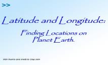 Longitude and Latitude - Finding Locations on Planet Earth PowerPoint Presentation