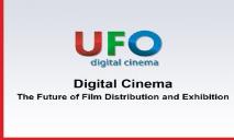 Digital Cinema The Future of Film Distribution and Exhibition PowerPoint Presentation