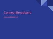 connect broadband services, chandigarh Powerpoint Presentation
