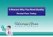 9 Reasons Why You Need Quality Dental Care Today Powerpoint Presentation