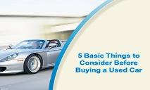 5 Basic Things to Consider Before Buying a Used Car PowerPoint Presentation