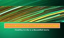 How to Whiten Your Teeth with Natural Ways PowerPoint Presentation