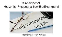 8 Method How to Prepare for Retirement PowerPoint Presentation