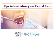 Tips to Save Money on Dental Care Powerpoint Presentation