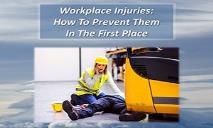 How To Prevent Workplace Injuries In The First Place PowerPoint Presentation