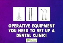 Operative Equipment You Need To Set Up A Dental Clinic! PowerPoint Presentation