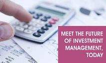 Meet the Future of Investment Management, Today PowerPoint Presentation