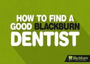 How to Find a Good Blackburn Dentist Powerpoint Presentation