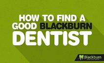 How to Find a Good Blackburn Dentist PowerPoint Presentation