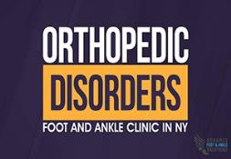 Orthopedic Disorders: Foot and Ankle Clinic in NY PowerPoint Presentation