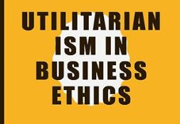 Utilitarianism in business ethics PowerPoint Presentation