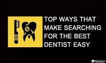 Top ways that make searching for the best dentist easy PowerPoint Presentation