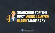 Searching for the Best Work Lawyer Injury Made Easy PowerPoint Presentation