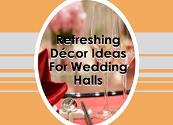 Refreshing Décor Ideas For Wedding Halls Powerpoint Presentation