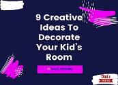 9 Creative Ideas To Decorate Your Kid’s Room Powerpoint Presentation