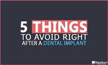 5 Things To Avoid Right After A Dental Implant PowerPoint Presentation