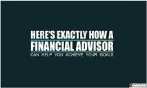 Here’s Exactly How A Financial Advisor Can Help You Achieve Your Goals PowerPoint Presentation