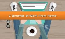 7 Benefits of Work From Home PowerPoint Presentation