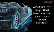 What are the steps that take place in a car dent repair service PowerPoint Presentation