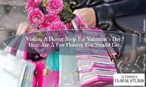 Visiting A Flower Shop For Valentines Day PowerPoint Presentation