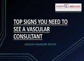TOP SIGNS YOU NEED TO SEE A VASCULAR CONSULTANT Powerpoint Presentation