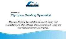 Olympus Roofing Specialist- Roof Contractor Los Angeles PowerPoint Presentation