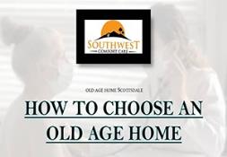 HOW TO CHOOSE AN OLD AGE HOME Powerpoint Presentation