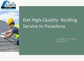 Get High-Quality Roofing Service in Pasadena Powerpoint Presentation