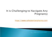 It is Challenging to Navigate Any Pregnancy Powerpoint Presentation