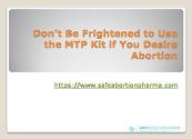 Dont Be Frightened to Use the MTP Kit if You Desire Abortion Powerpoint Presentation