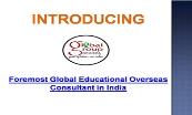 Foremost Global Educational Overseas Consultant in India Powerpoint Presentation