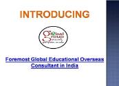 Foremost Global Educational Overseas Consultant in India Powerpoint Presentation