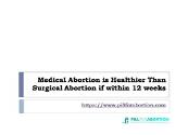 Medical abortion is healthier than surgical abortion Powerpoint Presentation