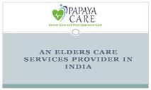 PapayaCare-Senior care and Post operative care PowerPoint Presentation