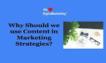 Why should you use content in marketing strategies PowerPoint Presentation