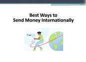 Best Ways to Send Money Internationally Powerpoint Presentation