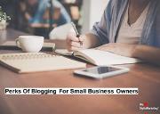 Perks of Blogging for Small Business Oowners Powerpoint Presentation