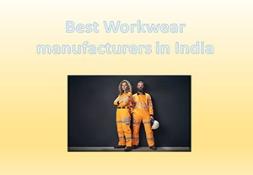 Best Workwear Manufacturers in India Powerpoint Presentation