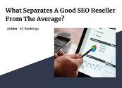 What Separates A Good SEO Reseller From The Average? Powerpoint Presentation
