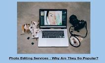 Photo Editing Services-Why are they so popular? PowerPoint Presentation