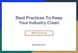 Best Practices To Keep Your Industry Clean-JBN Cleaning Powerpoint Presentation