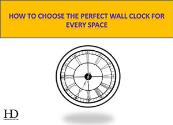 How to Choose the Perfect Wall Clock for Every Space Powerpoint Presentation