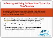 Advantages of Being On Your Boat Charter On Your Vacation Powerpoint Presentation