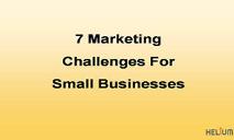 7 Marketing Challenges For Small Businesses PowerPoint Presentation