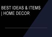 Best Ideas & Items-Home Decor Powerpoint Presentation