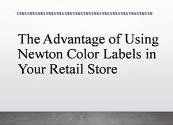 The Advantage of Using Newton Color Labels In Your Retail Store Powerpoint Presentation