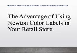 The Advantage of Using Newton Color Labels In Your Retail Store PowerPoint Presentation